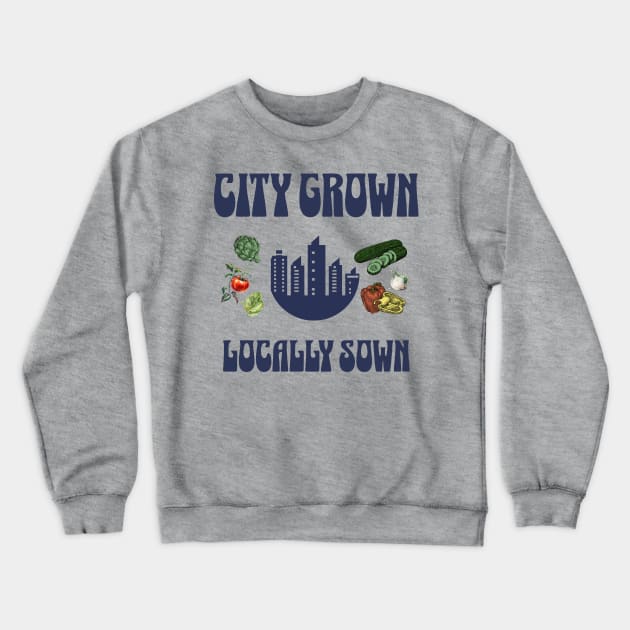 City Grown, Locally Sown Crewneck Sweatshirt by Pixels, Prints & Patterns